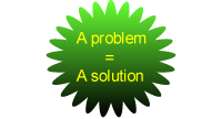 A problem = A solution